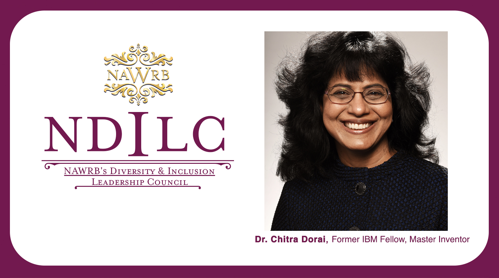 Former IBM Fellow Dr. Chitra Dorai Joins NDILC