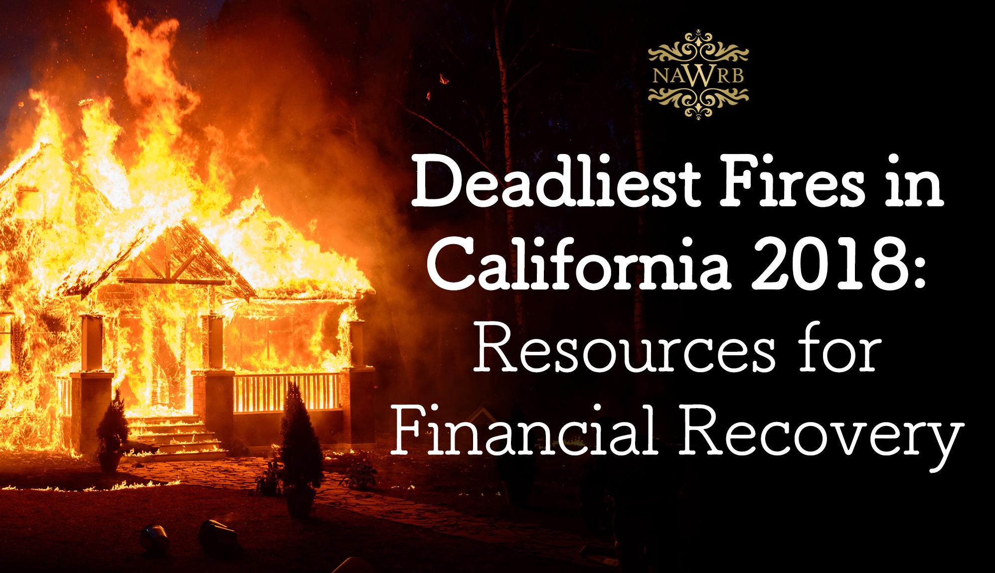 Deadliest Fires in California 2018: Resources for Financial Recovery