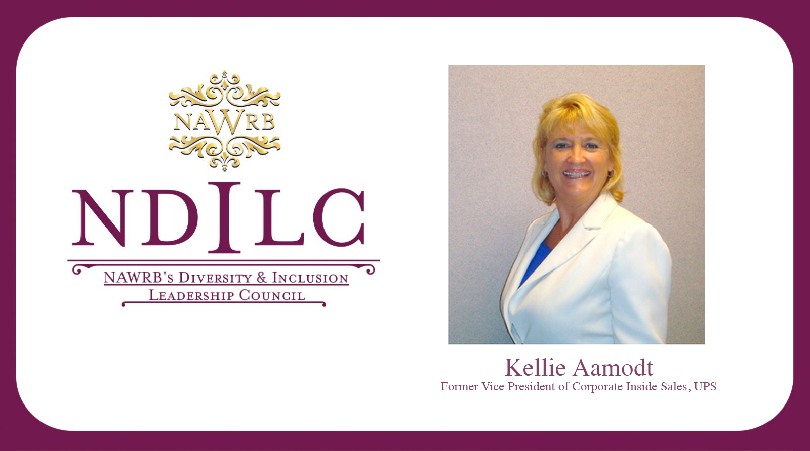 NAWRB Welcomes Former UPS Vice President Kellie Aamodt to its Diversity & Inclusion Leadership Council (NDILC)